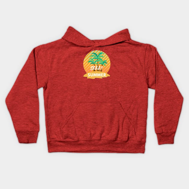 Shhhh! Summer. Kids Hoodie by Be The Ignite